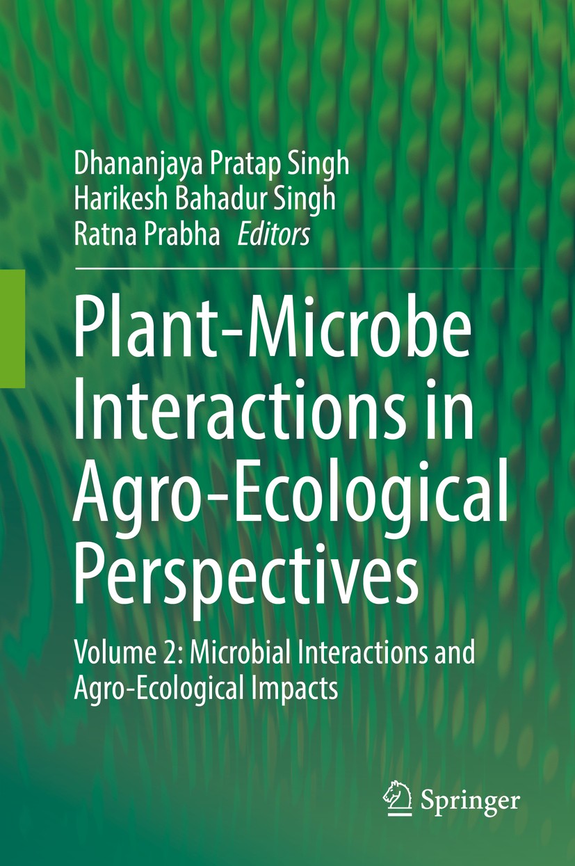 Titlebook: Plant-Microbe Interactions in Agro-Ecological Perspectives; Volume 2: Microbial Dhananjaya Pratap Singh,Harikesh Bahadur Singh,Rat Book 20 Titlebook: Plant-Microbe Interactions in Agro-Ecological Perspectives; Volume 2: Microbial Dhananjaya Pratap Singh,Harikesh Bahadur Singh,Rat Book 20