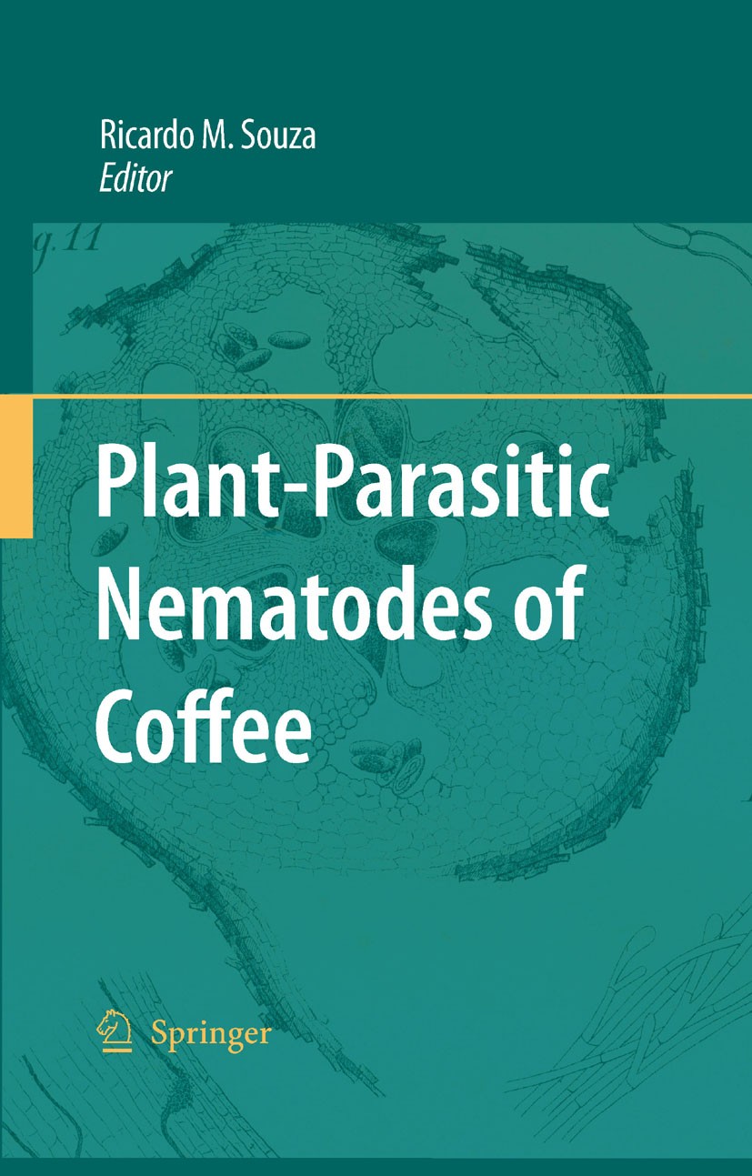 Titlebook: Plant-Parasitic Nematodes of Coffee; Ricardo M. Souza Book 2008 Springer Science+Business Media B.V. 2008 Coffee cultivation.Coffee diseas Titlebook: Plant-Parasitic Nematodes of Coffee; Ricardo M. Souza Book 2008 Springer Science+Business Media B.V. 2008 Coffee cultivation.Coffee diseas