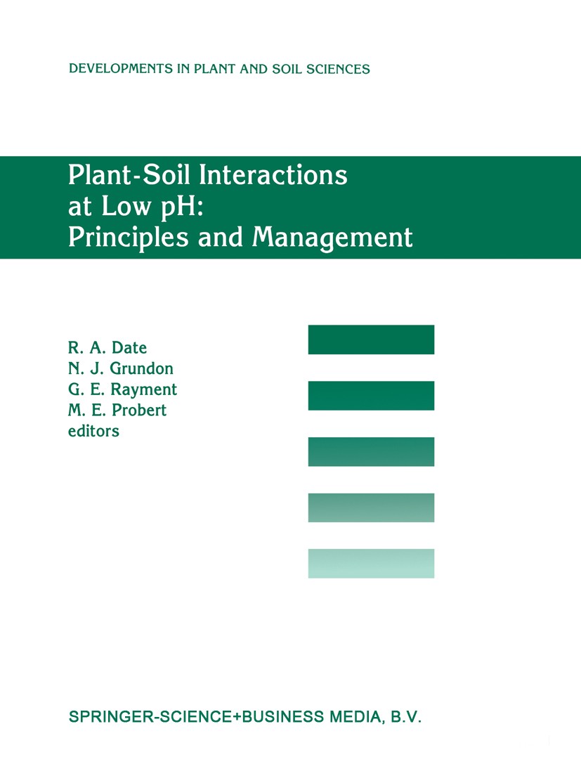 Titlebook: Plant-Soil Interactions at Low pH: Principles and Management; Proceedings of the T R. A. Date,N. J. Grundon,M. E. Probert Conference procee Titlebook: Plant-Soil Interactions at Low pH: Principles and Management; Proceedings of the T R. A. Date,N. J. Grundon,M. E. Probert Conference procee
