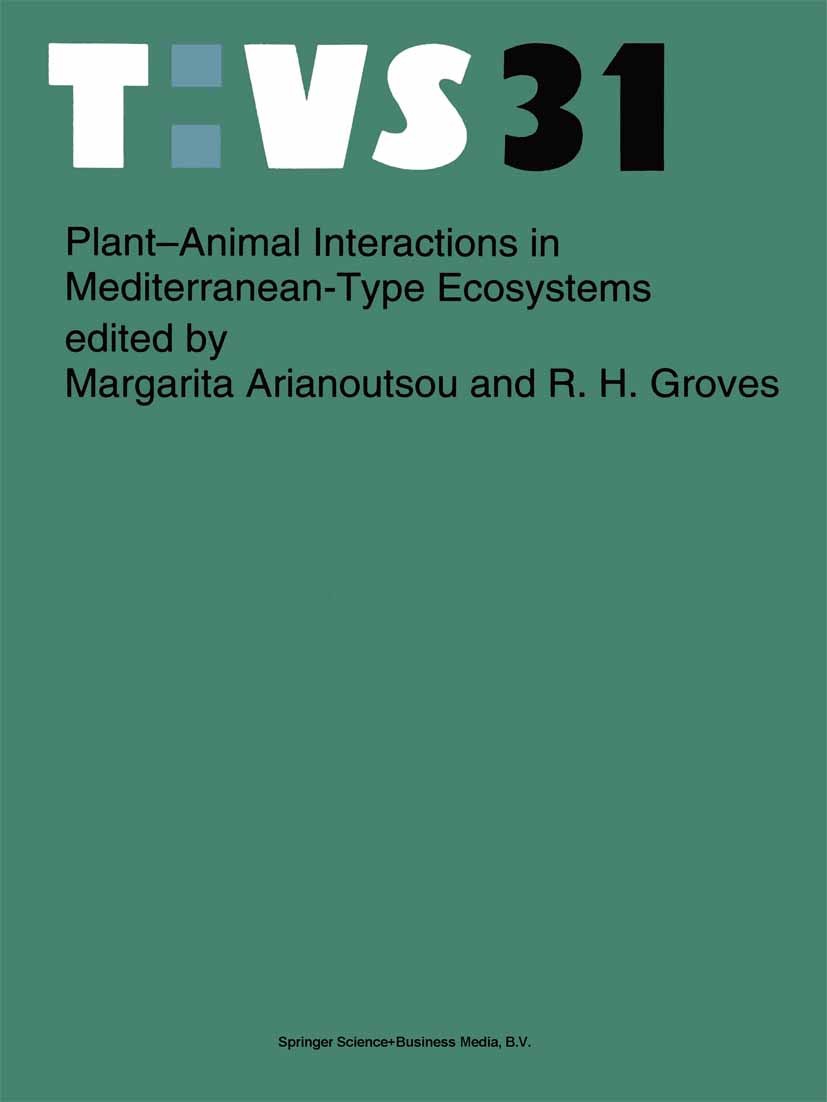 Titlebook: Plant-animal interactions in Mediterranean-type ecosystems; M. Arianoutsou,R. H. Groves Book 19941st edition Springer Science+Business Med Titlebook: Plant-animal interactions in Mediterranean-type ecosystems; M. Arianoutsou,R. H. Groves Book 19941st edition Springer Science+Business Med