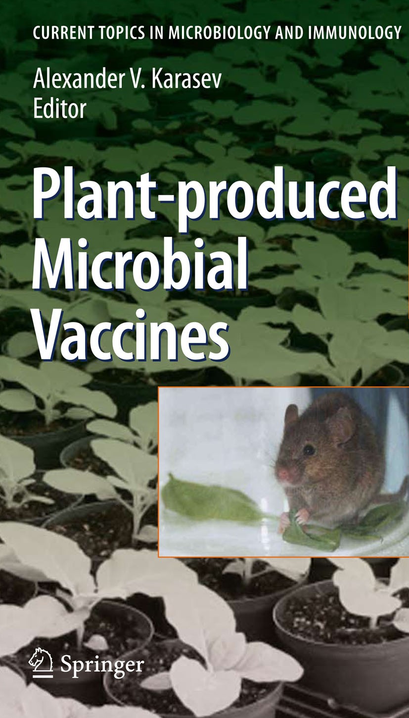 Titlebook: Plant-produced Microbial Vaccines; Alexander V. Karasev Book 2009 The Editor(s) (if applicable) and The Author(s), under exclusive license Titlebook: Plant-produced Microbial Vaccines; Alexander V. Karasev Book 2009 The Editor(s) (if applicable) and The Author(s), under exclusive license