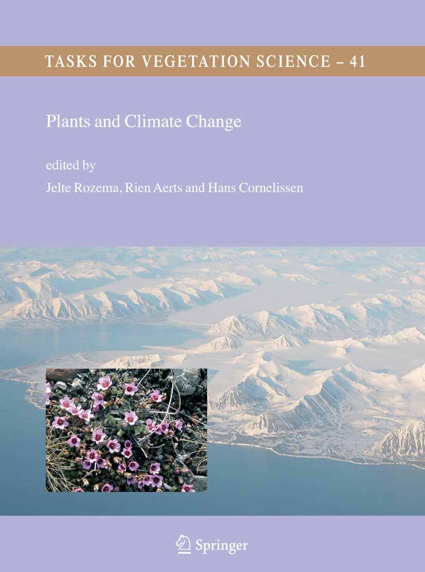 Titlebook: Plants and Climate Change; Jelte Rozema,Rien Aerts,Hans Cornelissen Book 2006 Springer Science+Business Media B.V. 2006 Atmospheric chemis Titlebook: Plants and Climate Change; Jelte Rozema,Rien Aerts,Hans Cornelissen Book 2006 Springer Science+Business Media B.V. 2006 Atmospheric chemis