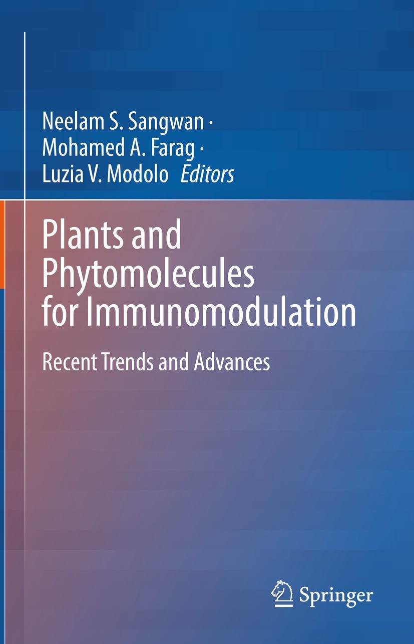Titlebook: Plants and Phytomolecules for Immunomodulation; Recent Trends and Ad Neelam S. Sangwan,Mohamed A. Farag,Luzia Valentina Book 2022 The Edito Titlebook: Plants and Phytomolecules for Immunomodulation; Recent Trends and Ad Neelam S. Sangwan,Mohamed A. Farag,Luzia Valentina Book 2022 The Edito