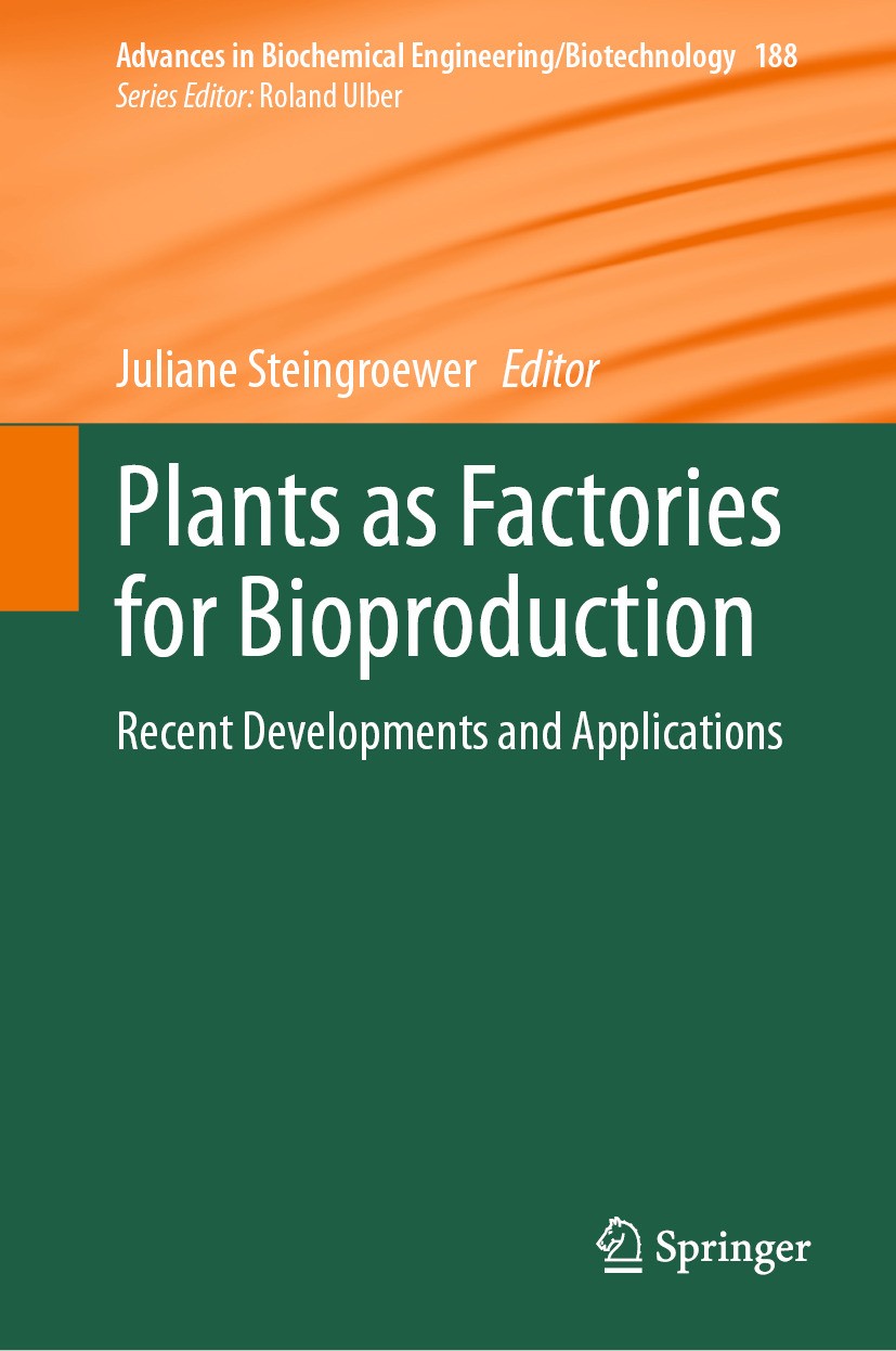 Titlebook: Plants as Factories for Bioproduction; Recent Developments Juliane Steingroewer Book 2024 The Editor(s) (if applicable) and The Author(s), Titlebook: Plants as Factories for Bioproduction; Recent Developments Juliane Steingroewer Book 2024 The Editor(s) (if applicable) and The Author(s),