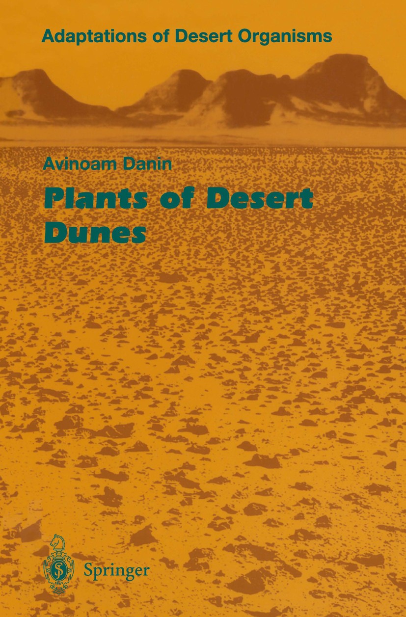 Titlebook: Plants of Desert Dunes; Avinoam Danin Book 1996 Springer-Verlag Berlin Heidelberg 1996 Geomorphologie.adaptation.adaptions, desert.desert. Titlebook: Plants of Desert Dunes; Avinoam Danin Book 1996 Springer-Verlag Berlin Heidelberg 1996 Geomorphologie.adaptation.adaptions, desert.desert.