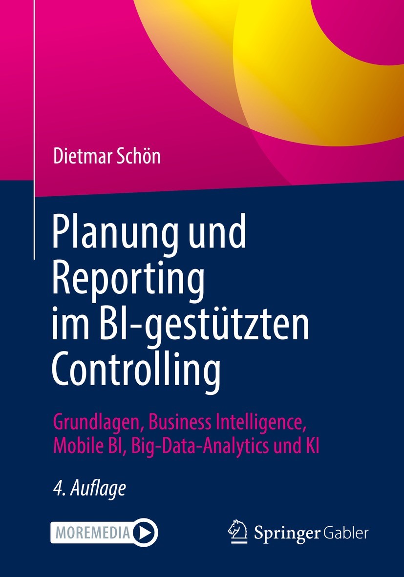 Titlebook: Planung und Reporting im BI-gestützten Controlling; Grundlagen, Business Dietmar Schön Book 2022Latest edition Der/die Herausgeber bzw. der Titlebook: Planung und Reporting im BI-gestützten Controlling; Grundlagen, Business Dietmar Schön Book 2022Latest edition Der/die Herausgeber bzw. der