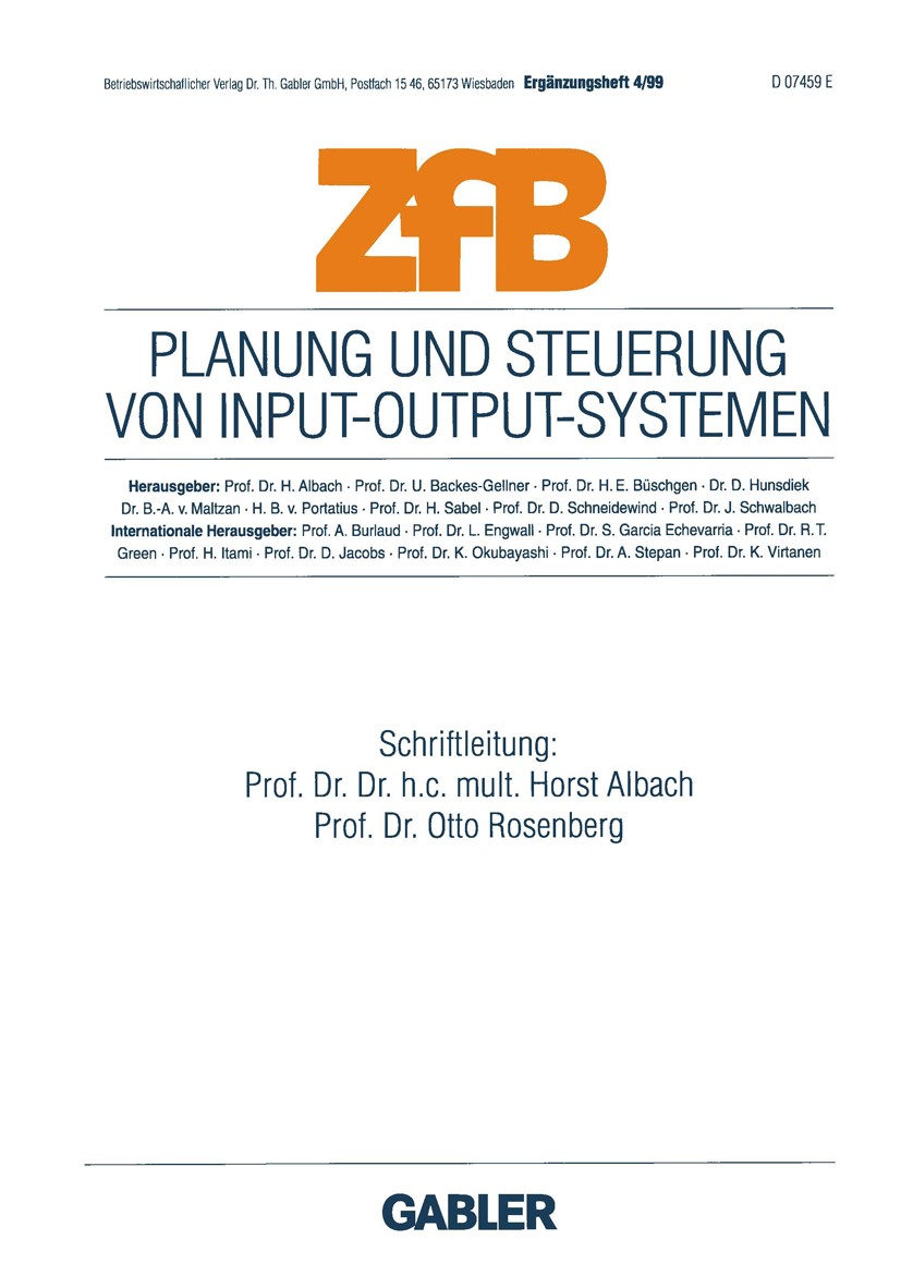 Titlebook: Planung und Steuerung von Input-Output-Systemen; Horst Albach (Schriftleitung, o. Professor der Bet Book 1999 Betriebswirtschaftlicher Ver Titlebook: Planung und Steuerung von Input-Output-Systemen; Horst Albach (Schriftleitung, o. Professor der Bet Book 1999 Betriebswirtschaftlicher Ver