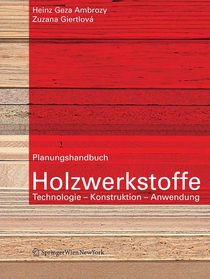 Titlebook: Planungshandbuch Holzwerkstoffe; Technologie, Konstru Heinz Geza Ambrozy,Zuzana Giertlová Book 2005Latest edition Springer-Verlag Vienna 20 Titlebook: Planungshandbuch Holzwerkstoffe; Technologie, Konstru Heinz Geza Ambrozy,Zuzana Giertlová Book 2005Latest edition Springer-Verlag Vienna 20