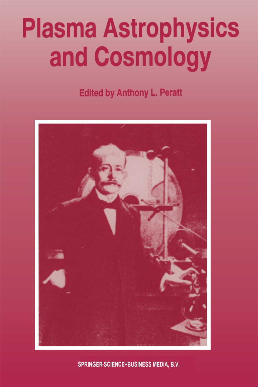 Titlebook: Plasma Astrophysics and Cosmology; The Second IEEE Inte Anthony L. Peratt Book 1995 Springer Science+Business Media Dordrecht 1995 Big Bang Titlebook: Plasma Astrophysics and Cosmology; The Second IEEE Inte Anthony L. Peratt Book 1995 Springer Science+Business Media Dordrecht 1995 Big Bang