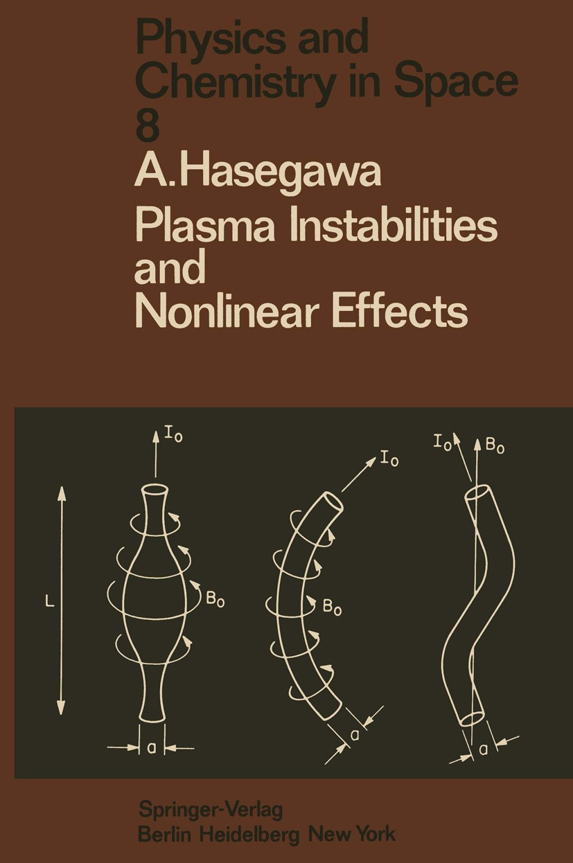 Titlebook: Plasma Instabilities and Nonlinear Effects; Akira Hasegawa Book 1975 Springer-Verlag Berlin · Heidelberg 1975 Plasma.Plasmainstabilität.ch Titlebook: Plasma Instabilities and Nonlinear Effects; Akira Hasegawa Book 1975 Springer-Verlag Berlin · Heidelberg 1975 Plasma.Plasmainstabilität.ch
