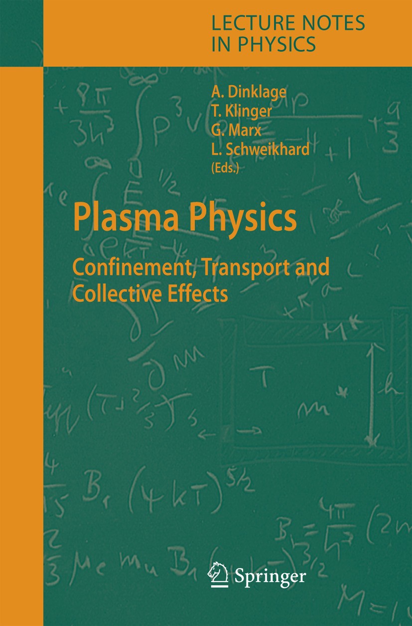 Titlebook: Plasma Physics; Confinement, Transpo Andreas Dinklage,Thomas Klinger,Lutz Schweikhard Book 2005 Springer-Verlag Berlin Heidelberg 2005 Cros Titlebook: Plasma Physics; Confinement, Transpo Andreas Dinklage,Thomas Klinger,Lutz Schweikhard Book 2005 Springer-Verlag Berlin Heidelberg 2005 Cros
