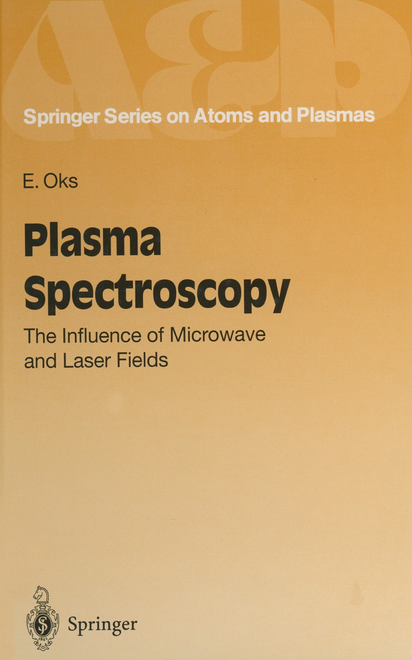 Titlebook: Plasma Spectroscopy; The Influence of Mic Eugene Oks Book 1995 Springer-Verlag Berlin Heidelberg 1995 Laser Plasmas.Microwave Discharges.Pl Titlebook: Plasma Spectroscopy; The Influence of Mic Eugene Oks Book 1995 Springer-Verlag Berlin Heidelberg 1995 Laser Plasmas.Microwave Discharges.Pl