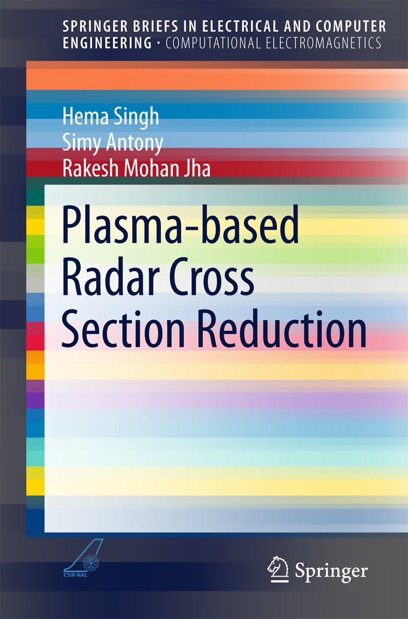 Titlebook: Plasma-based Radar Cross Section Reduction; Hema Singh,Simy Antony,Rakesh Mohan Jha Book 2016 The Author(s) 2016 Aircraft cloaking.Aircraf Titlebook: Plasma-based Radar Cross Section Reduction; Hema Singh,Simy Antony,Rakesh Mohan Jha Book 2016 The Author(s) 2016 Aircraft cloaking.Aircraf
