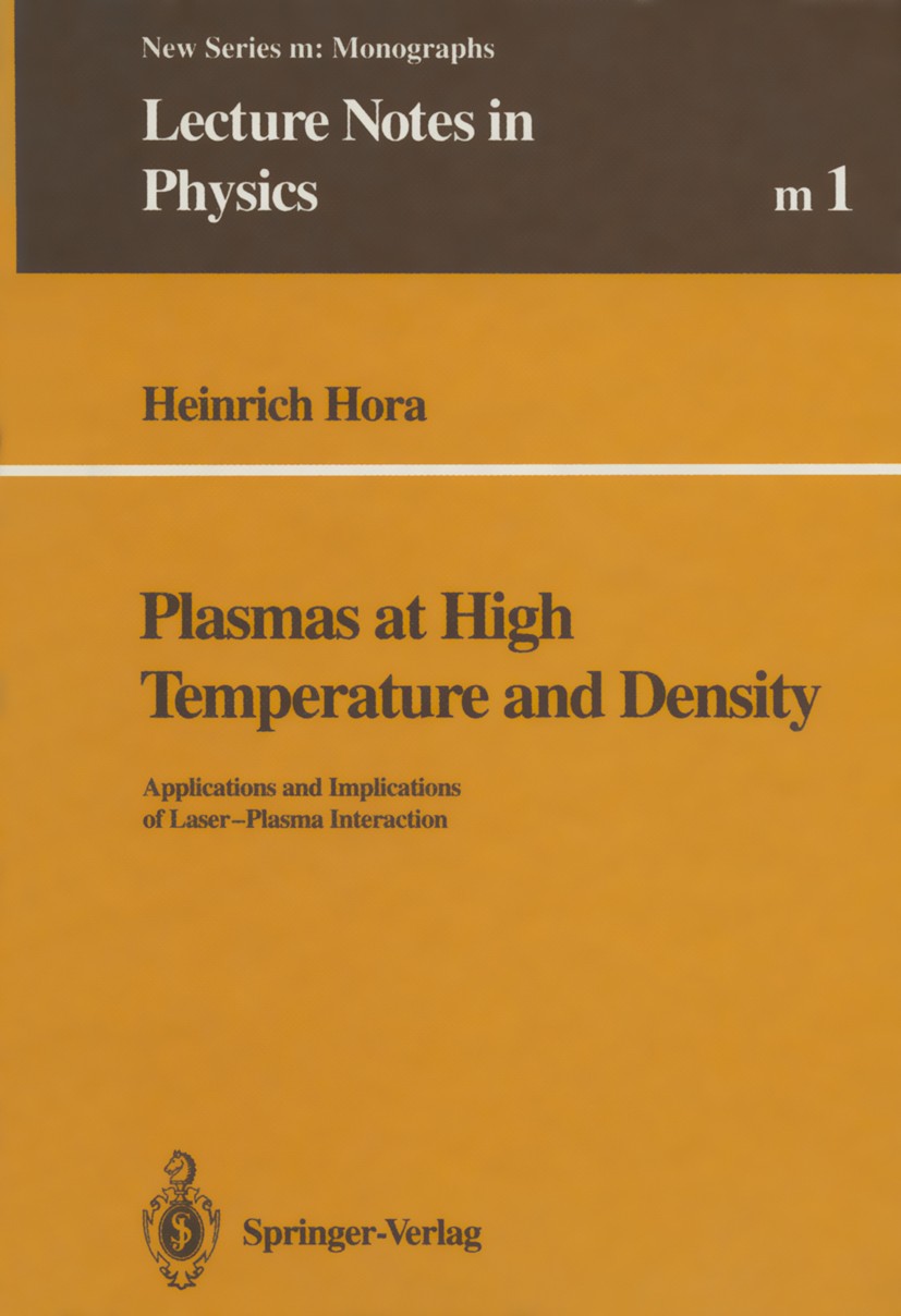 Titlebook: Plasmas at High Temperature and Density; Applications and Imp Heinrich Hora Book 1991 Springer-Verlag Berlin Heidelberg 1991 Energie.Kernfu Titlebook: Plasmas at High Temperature and Density; Applications and Imp Heinrich Hora Book 1991 Springer-Verlag Berlin Heidelberg 1991 Energie.Kernfu