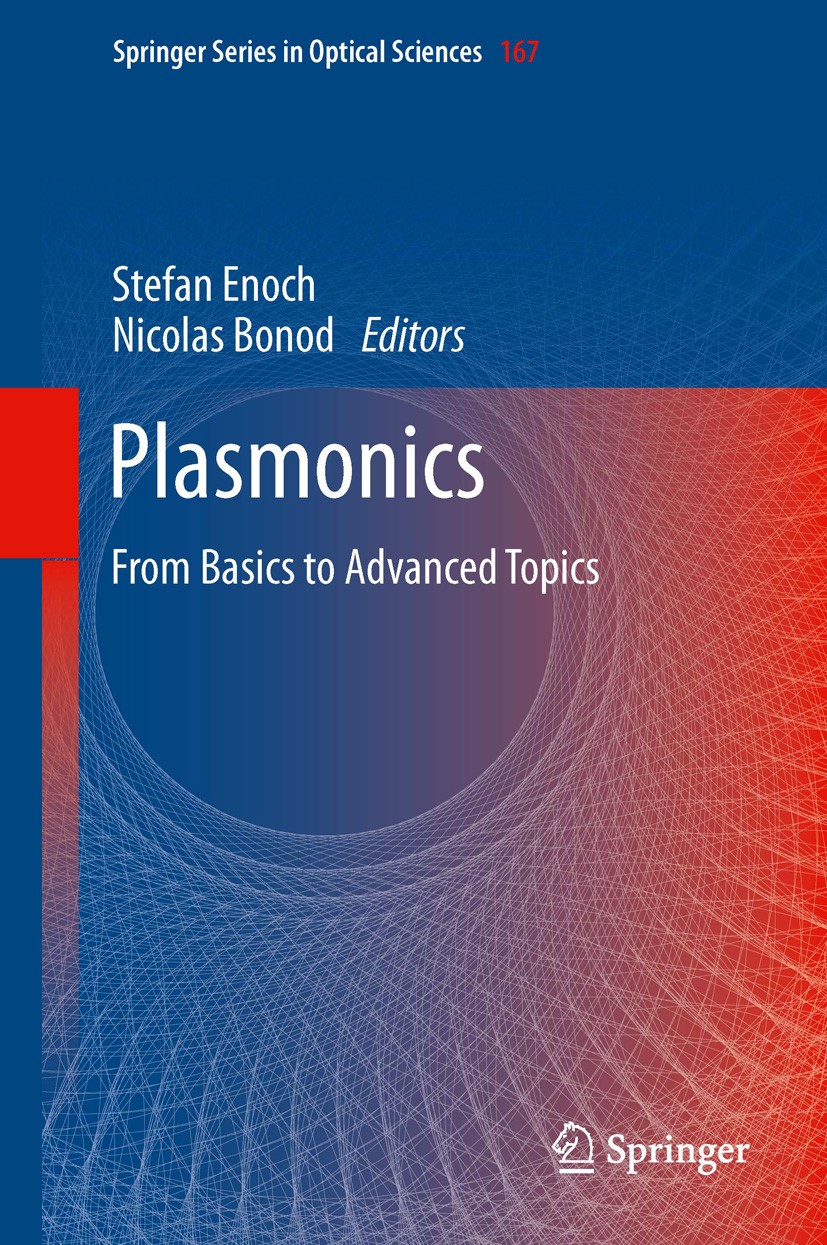 Titlebook: Plasmonics; From Basics to Advan Stefan Enoch,Nicolas Bonod Book 2012 Springer-Verlag Berlin Heidelberg 2012 Wood’s anomalies.field enhance Titlebook: Plasmonics; From Basics to Advan Stefan Enoch,Nicolas Bonod Book 2012 Springer-Verlag Berlin Heidelberg 2012 Wood’s anomalies.field enhance