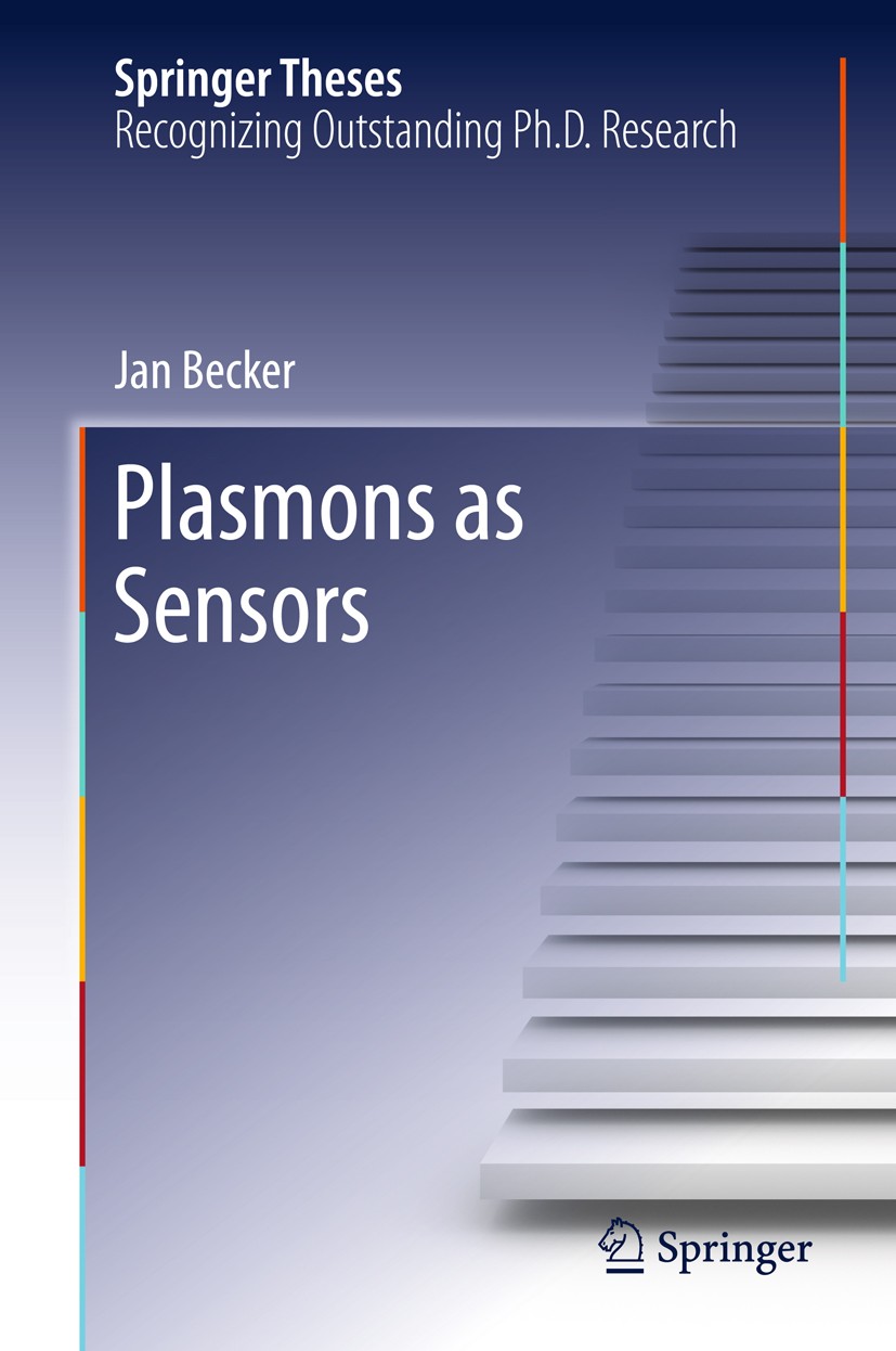 Titlebook: Plasmons as Sensors; Jan Becker Book 2012 Springer-Verlag Berlin Heidelberg 2012 Continuous Spectral Investigation.Darkfield Microscopy.Fu Titlebook: Plasmons as Sensors; Jan Becker Book 2012 Springer-Verlag Berlin Heidelberg 2012 Continuous Spectral Investigation.Darkfield Microscopy.Fu