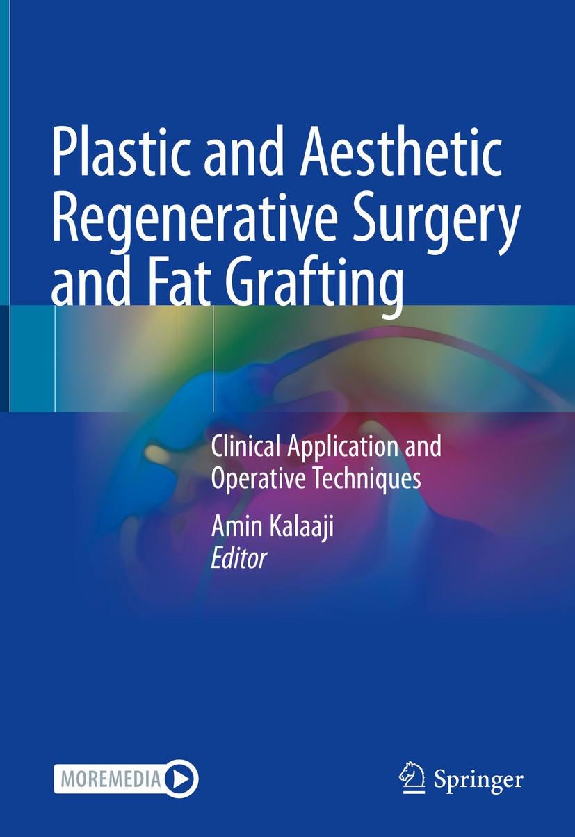 Titlebook: Plastic and Aesthetic Regenerative Surgery and Fat Grafting; Clinical Application Amin Kalaaji Book 2022 The Editor(s) (if applicable) and Titlebook: Plastic and Aesthetic Regenerative Surgery and Fat Grafting; Clinical Application Amin Kalaaji Book 2022 The Editor(s) (if applicable) and