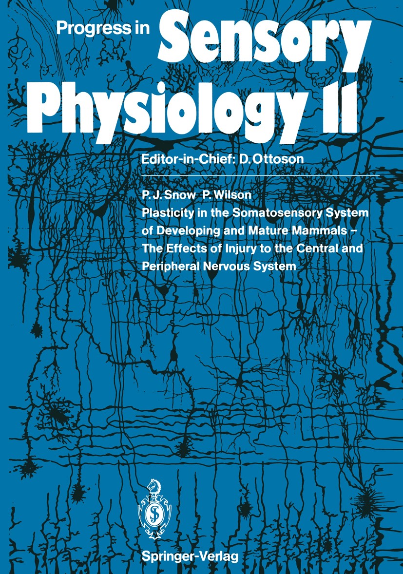 Titlebook: Plasticity in the Somatosensory System of Developing and Mature Mammals — The Effects of Injury to t; Peter J. Snow,Peter Wilson Conferenc Titlebook: Plasticity in the Somatosensory System of Developing and Mature Mammals — The Effects of Injury to t; Peter J. Snow,Peter Wilson Conferenc