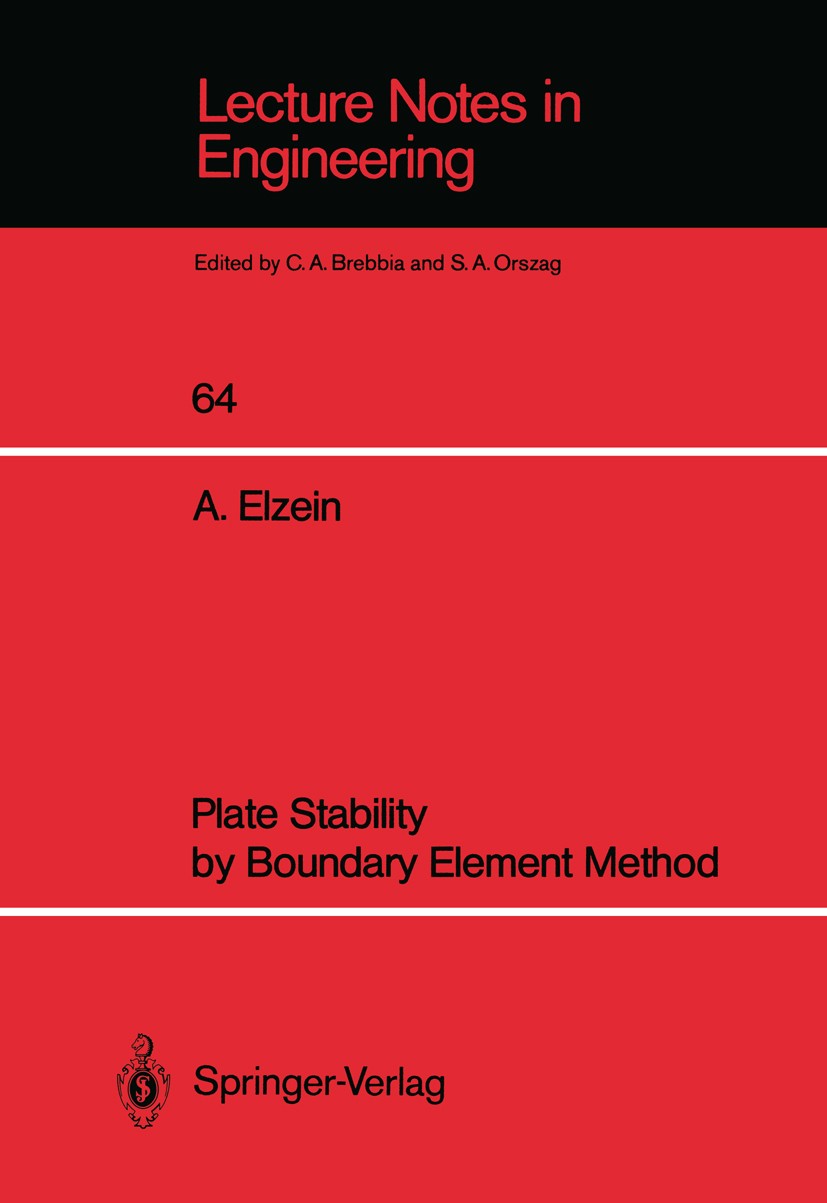 Titlebook: Plate Stability by Boundary Element Method; Abbas Elzein Book 1991 Springer-Verlag Berlin, Heidelberg 1991 Boundary Element Method.Doppelr Titlebook: Plate Stability by Boundary Element Method; Abbas Elzein Book 1991 Springer-Verlag Berlin, Heidelberg 1991 Boundary Element Method.Doppelr
