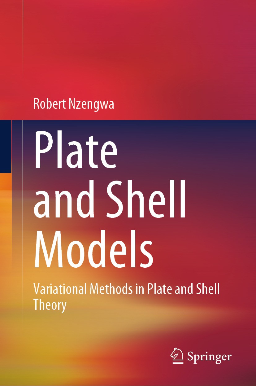 Titlebook: Plate and Shell Models; Variational Methods Robert Nzengwa Textbook 2025 The Editor(s) (if applicable) and The Author(s), under exclusive Titlebook: Plate and Shell Models; Variational Methods Robert Nzengwa Textbook 2025 The Editor(s) (if applicable) and The Author(s), under exclusive