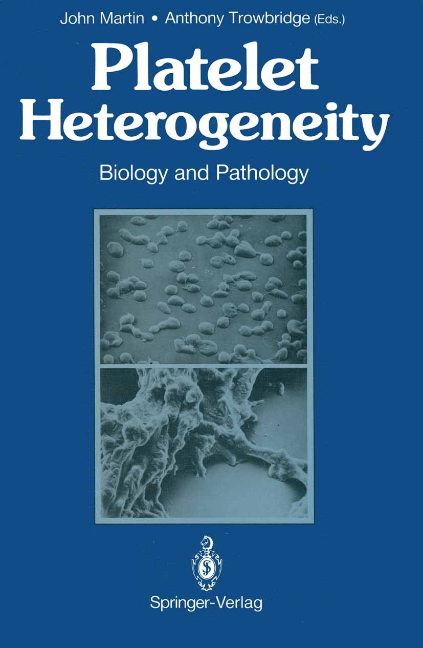 Titlebook: Platelet Heterogeneity; Biology and Patholog John Martin (Head, Senior Lecturer and Honorary Co Book 1990 Springer-Verlag London Limited 19 Titlebook: Platelet Heterogeneity; Biology and Patholog John Martin (Head, Senior Lecturer and Honorary Co Book 1990 Springer-Verlag London Limited 19