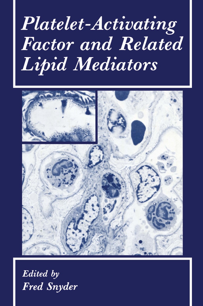 Titlebook: Platelet-Activating Factor and Related Lipid Mediators; Fred Snyder Book 1987 Plenum Press, New York 1987 Lipid.Mammalia.development.enzym Titlebook: Platelet-Activating Factor and Related Lipid Mediators; Fred Snyder Book 1987 Plenum Press, New York 1987 Lipid.Mammalia.development.enzym