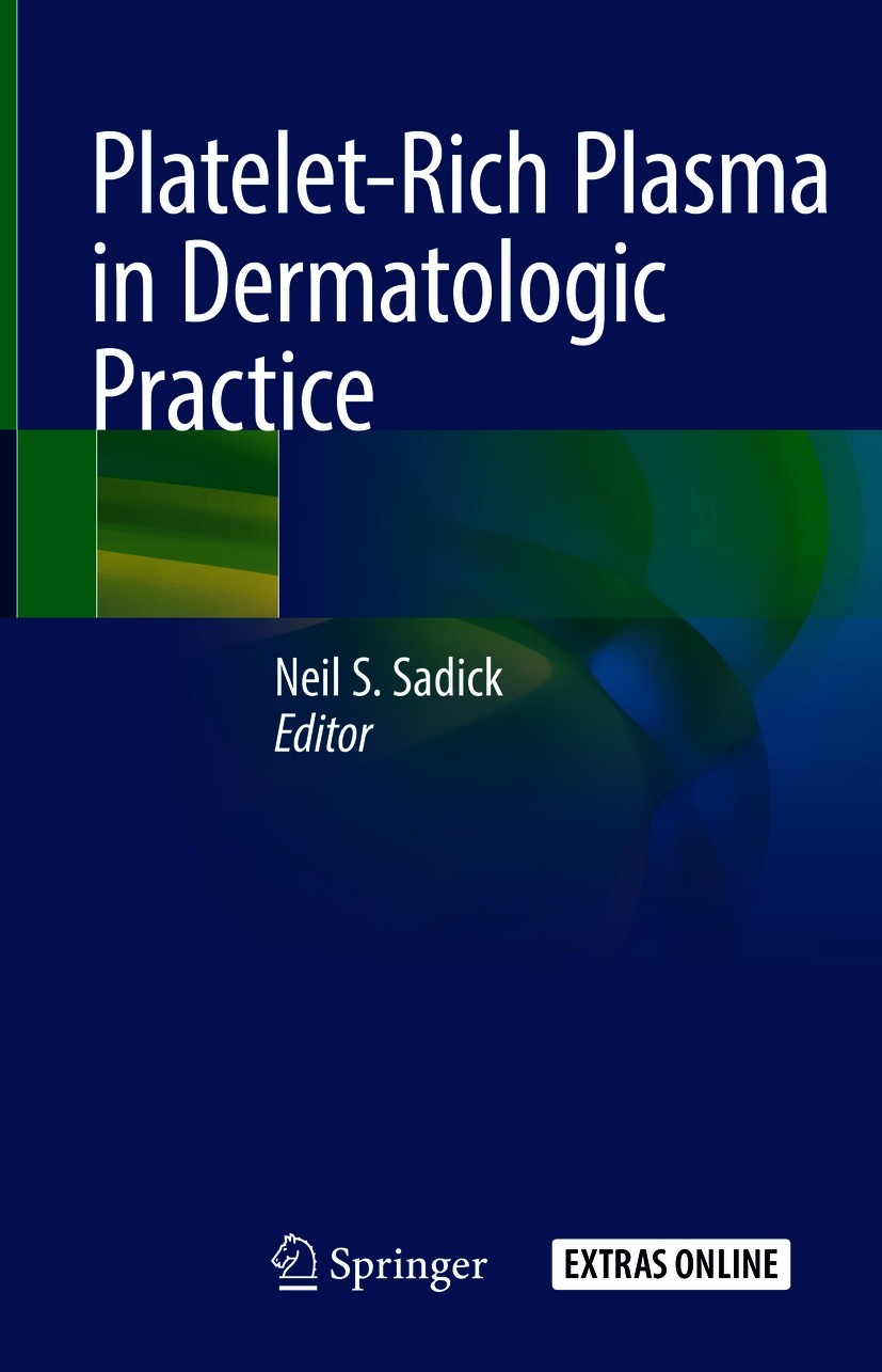 Titlebook: Platelet-Rich Plasma in Dermatologic Practice; Neil S. Sadick Book 2021 Springer Nature Switzerland AG 2021 platelet-rich plasma.PRP.scar Titlebook: Platelet-Rich Plasma in Dermatologic Practice; Neil S. Sadick Book 2021 Springer Nature Switzerland AG 2021 platelet-rich plasma.PRP.scar