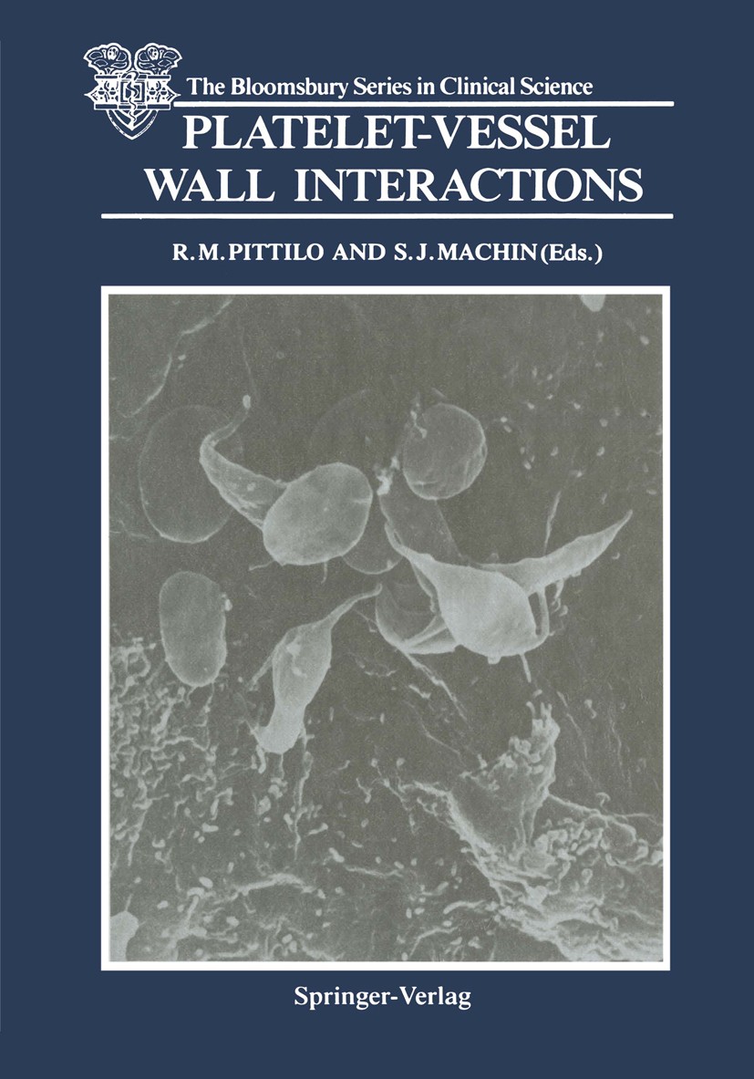 Titlebook: Platelet-Vessel Wall Interactions; R. Michael Pittilo (Research Fellow, Lecturer in L Book 1988 Springer-Verlag Berlin Heidelberg 1988 ath Titlebook: Platelet-Vessel Wall Interactions; R. Michael Pittilo (Research Fellow, Lecturer in L Book 1988 Springer-Verlag Berlin Heidelberg 1988 ath