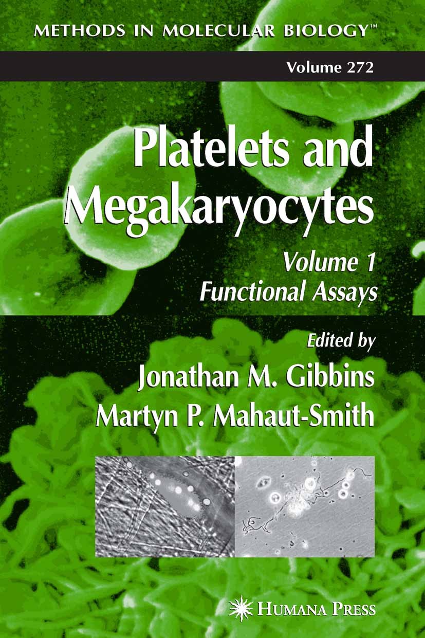 Titlebook: Platelets and Megakaryocytes; Volume 1: Functional Jonathan M. Gibbins,Martyn P. Mahaut-Smith Book 2004 Humana Press 2004 Titlebook: Platelets and Megakaryocytes; Volume 1: Functional Jonathan M. Gibbins,Martyn P. Mahaut-Smith Book 2004 Humana Press 2004