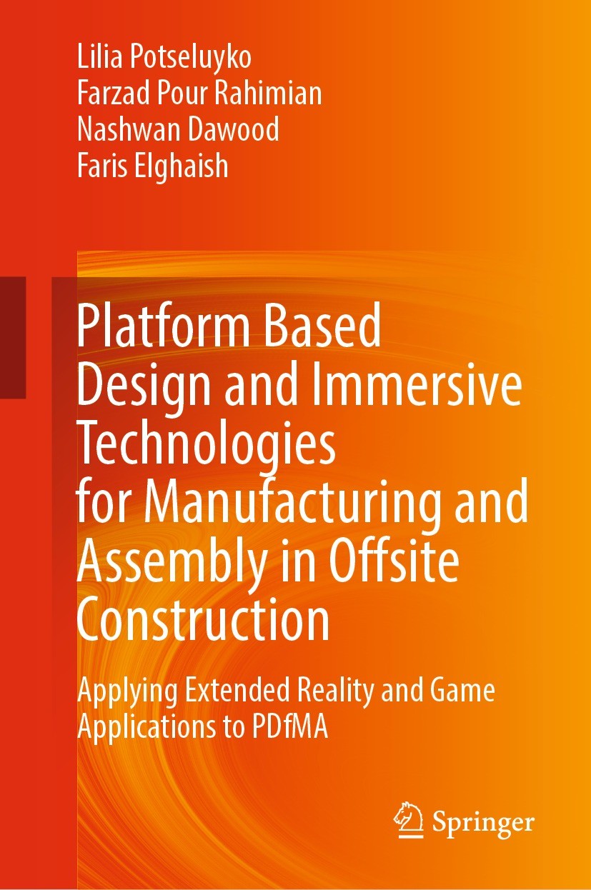Titlebook: Platform Based Design and Immersive Technologies for Manufacturing and Assembly in Offsite Construct; Applying Extended Re Lilia Potseluyko Titlebook: Platform Based Design and Immersive Technologies for Manufacturing and Assembly in Offsite Construct; Applying Extended Re Lilia Potseluyko
