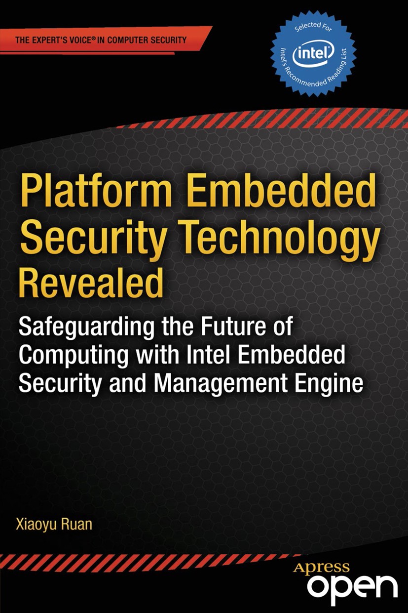 Titlebook: Platform Embedded Security Technology Revealed; Safeguarding the Fut Xiaoyu Ruan Book‘‘‘‘‘‘‘‘ 2014 Xiaoyu Ruan 2014 Titlebook: Platform Embedded Security Technology Revealed; Safeguarding the Fut Xiaoyu Ruan Book‘‘‘‘‘‘‘‘ 2014 Xiaoyu Ruan 2014