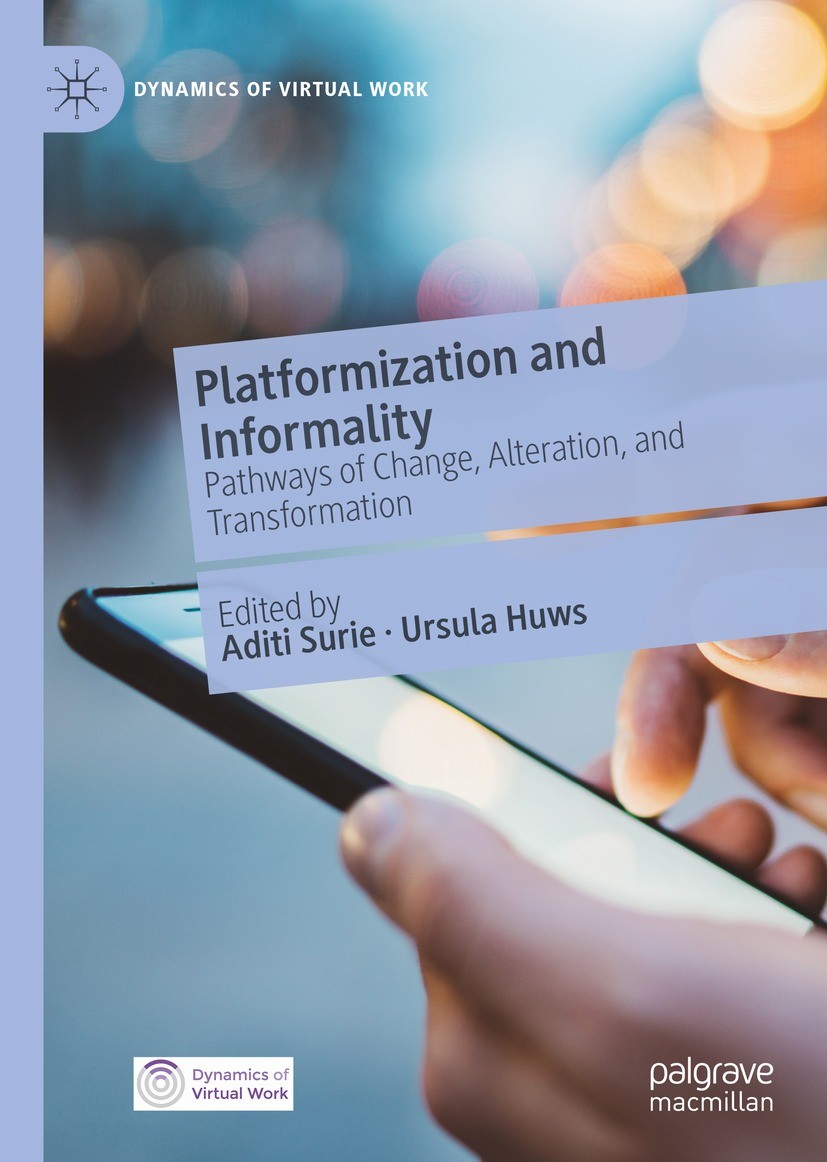 Titlebook: Platformization and Informality ; Pathways of Change, Aditi Surie,Ursula Huws Book 2023 The Editor(s) (if applicable) and The Author(s), u Titlebook: Platformization and Informality ; Pathways of Change, Aditi Surie,Ursula Huws Book 2023 The Editor(s) (if applicable) and The Author(s), u