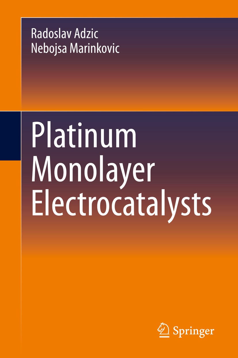Titlebook: Platinum Monolayer Electrocatalysts; Radoslav Adzic,Nebojsa Marinkovic Book 2020 Springer Nature Switzerland AG 2020 Platinum monolayer el Titlebook: Platinum Monolayer Electrocatalysts; Radoslav Adzic,Nebojsa Marinkovic Book 2020 Springer Nature Switzerland AG 2020 Platinum monolayer el