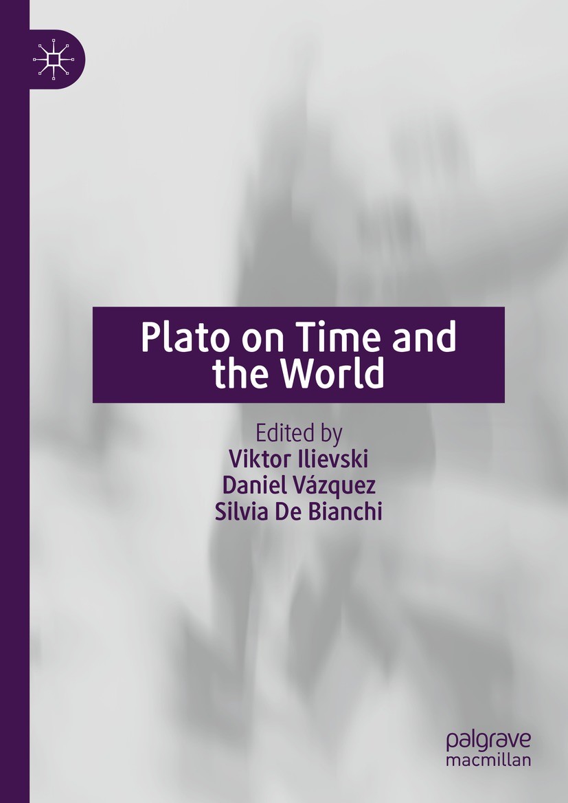 Titlebook: Plato on Time and the World; Viktor Ilievski,Daniel Vázquez,Silvia De Bianchi Book 2023 The Editor(s) (if applicable) and The Author(s), u Titlebook: Plato on Time and the World; Viktor Ilievski,Daniel Vázquez,Silvia De Bianchi Book 2023 The Editor(s) (if applicable) and The Author(s), u