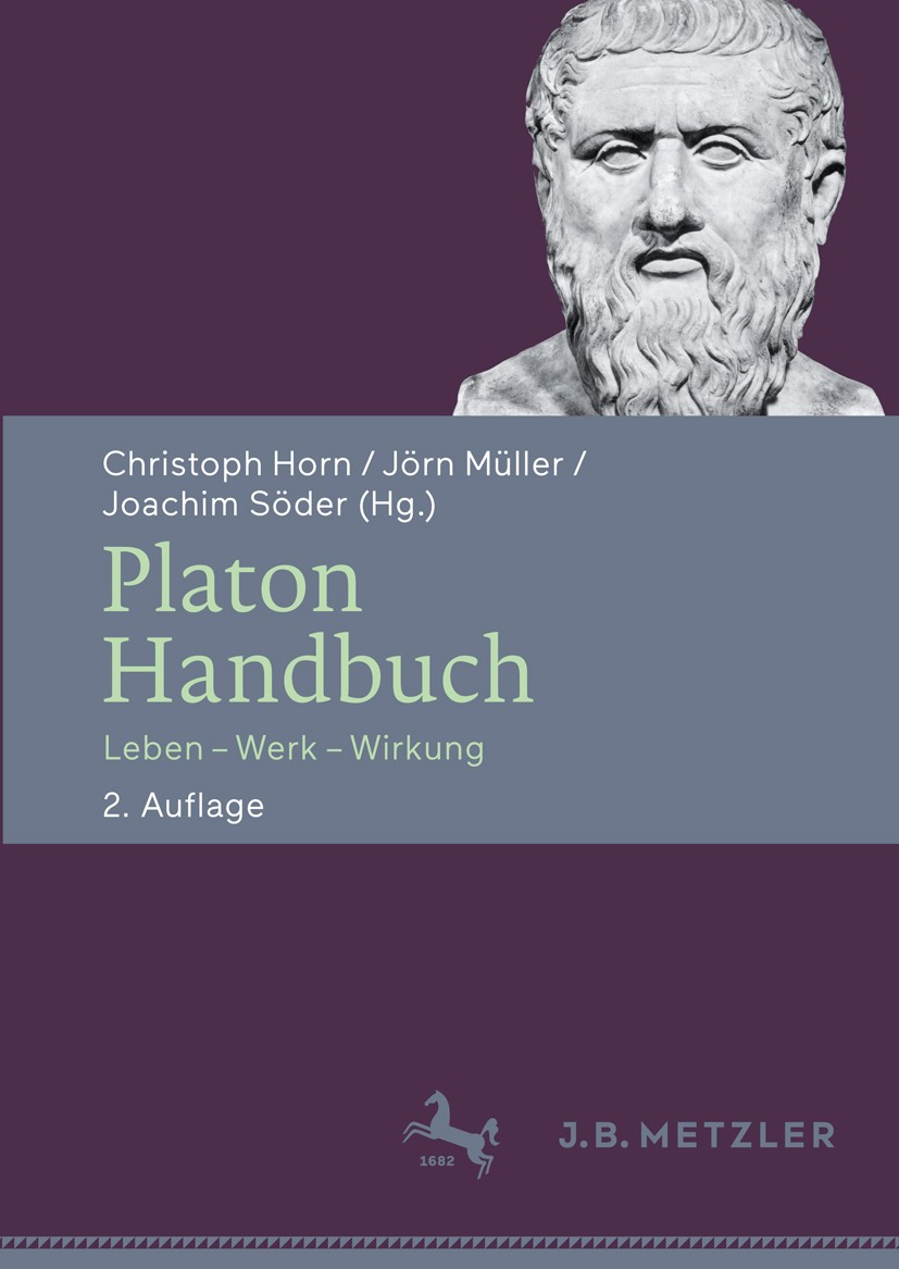 Titlebook: Platon-Handbuch; Leben – Werk – Wirku Christoph Horn (Professor für Praktische Philosoph Book 2017Latest edition Springer-Verlag GmbH Deuts Titlebook: Platon-Handbuch; Leben – Werk – Wirku Christoph Horn (Professor für Praktische Philosoph Book 2017Latest edition Springer-Verlag GmbH Deuts