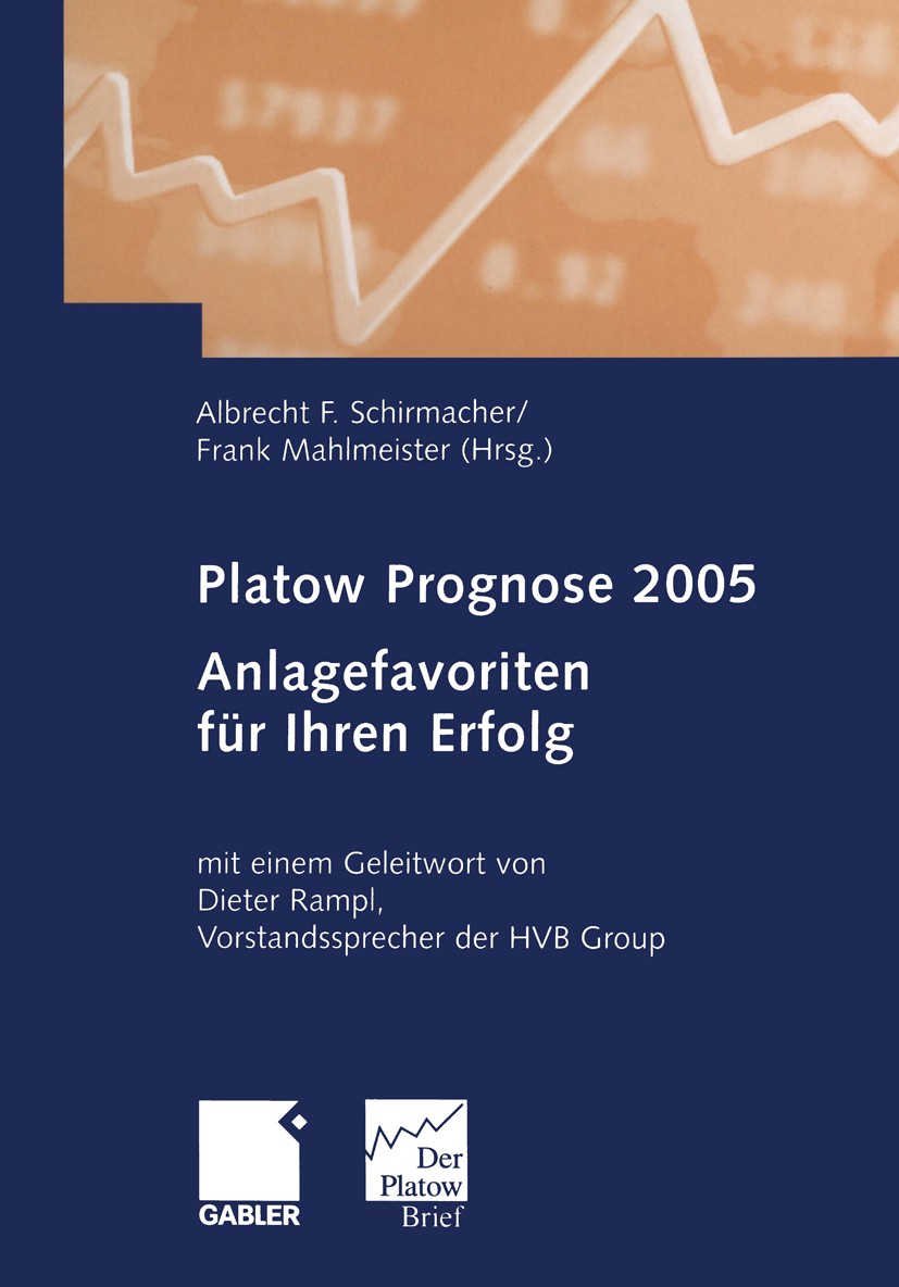 Titlebook: Platow Prognose 2005; Anlagefavoriten für Albrecht F. Schirmacher,Frank Mahlmeister Conference proceedings 2004 Betriebswirtschaftlicher V Titlebook: Platow Prognose 2005; Anlagefavoriten für Albrecht F. Schirmacher,Frank Mahlmeister Conference proceedings 2004 Betriebswirtschaftlicher V