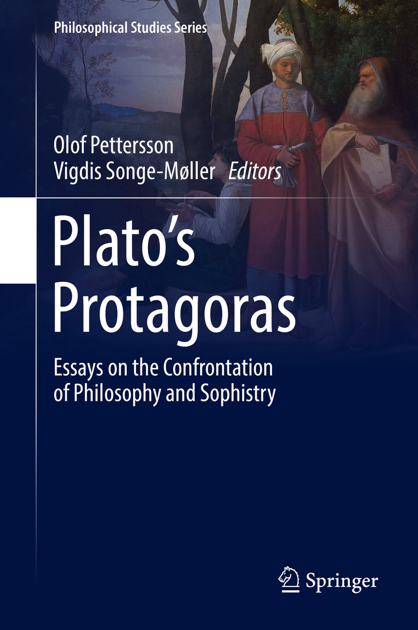 Titlebook: Plato’s Protagoras; Essays on the Confro Olof Pettersson,Vigdis Songe-Møller Book 2017 Springer International Publishing Switzerland 2017 P Titlebook: Plato’s Protagoras; Essays on the Confro Olof Pettersson,Vigdis Songe-Møller Book 2017 Springer International Publishing Switzerland 2017 P