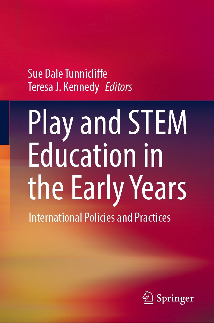 Titlebook: Play and STEM Education in the Early Years; International Polici Sue Dale Tunnicliffe,Teresa J. Kennedy Book 2022 The Editor(s) (if applica Titlebook: Play and STEM Education in the Early Years; International Polici Sue Dale Tunnicliffe,Teresa J. Kennedy Book 2022 The Editor(s) (if applica