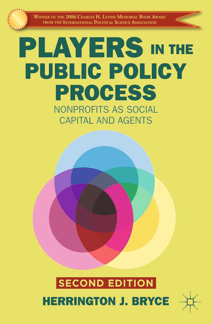 Titlebook: Players in the Public Policy Process; Nonprofits as Social Herrington J. Bryce Book 2012Latest edition Herrington J. Bryce 2012 capital.car Titlebook: Players in the Public Policy Process; Nonprofits as Social Herrington J. Bryce Book 2012Latest edition Herrington J. Bryce 2012 capital.car