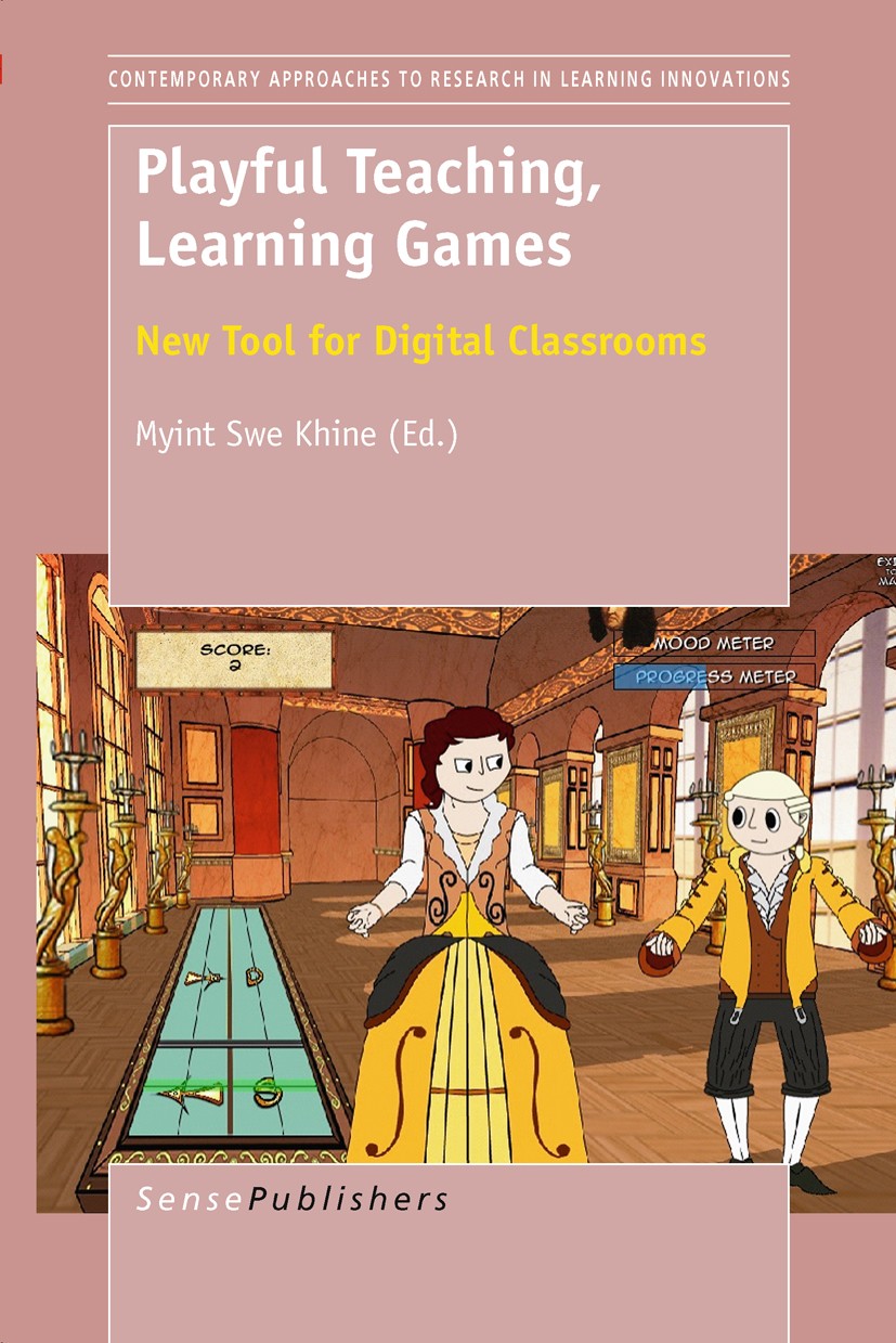 Titlebook: Playful Teaching, Learning Games:New Tool for Digital Classrooms; Myint Swe Khine Book 2011 SensePublishers 2011 Titlebook: Playful Teaching, Learning Games:New Tool for Digital Classrooms; Myint Swe Khine Book 2011 SensePublishers 2011