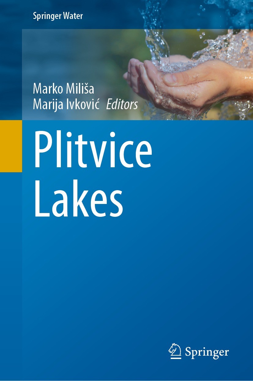 Titlebook: Plitvice Lakes; Marko Miliša,Marija Ivković Book 2023 The Editor(s) (if applicable) and The Author(s), under exclusive license to Springer Titlebook: Plitvice Lakes; Marko Miliša,Marija Ivković Book 2023 The Editor(s) (if applicable) and The Author(s), under exclusive license to Springer