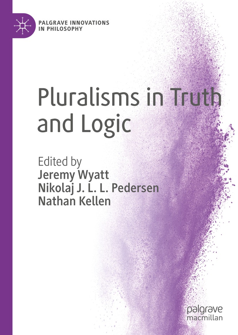 Titlebook: Pluralisms in Truth and Logic; Jeremy Wyatt,Nikolaj J. L. L. Pedersen,Nathan Kell Book 2018 The Editor(s) (if applicable) and The Author(s Titlebook: Pluralisms in Truth and Logic; Jeremy Wyatt,Nikolaj J. L. L. Pedersen,Nathan Kell Book 2018 The Editor(s) (if applicable) and The Author(s
