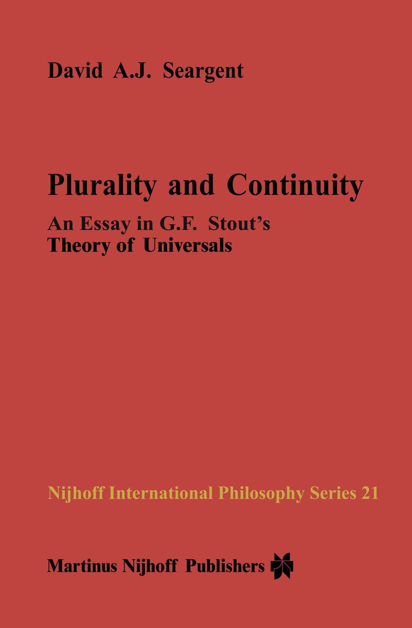 Titlebook: Plurality and Continuity; An Essay in G.F. Sto David A. J. Seargent Book 1985 Martinus Nijhoff Publishers, Dordrecht 1985 Plato.metaphysics Titlebook: Plurality and Continuity; An Essay in G.F. Sto David A. J. Seargent Book 1985 Martinus Nijhoff Publishers, Dordrecht 1985 Plato.metaphysics