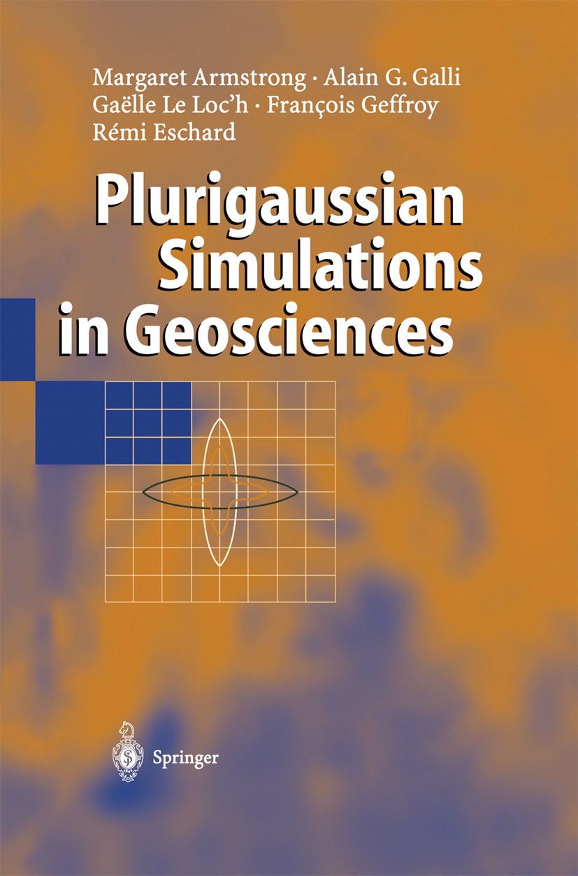 Titlebook: Plurigaussian Simulations in Geosciences; Margaret Armstrong,Alain G. Galli,Rémi Eschard Book 20031st edition Springer-Verlag Berlin Heide Titlebook: Plurigaussian Simulations in Geosciences; Margaret Armstrong,Alain G. Galli,Rémi Eschard Book 20031st edition Springer-Verlag Berlin Heide