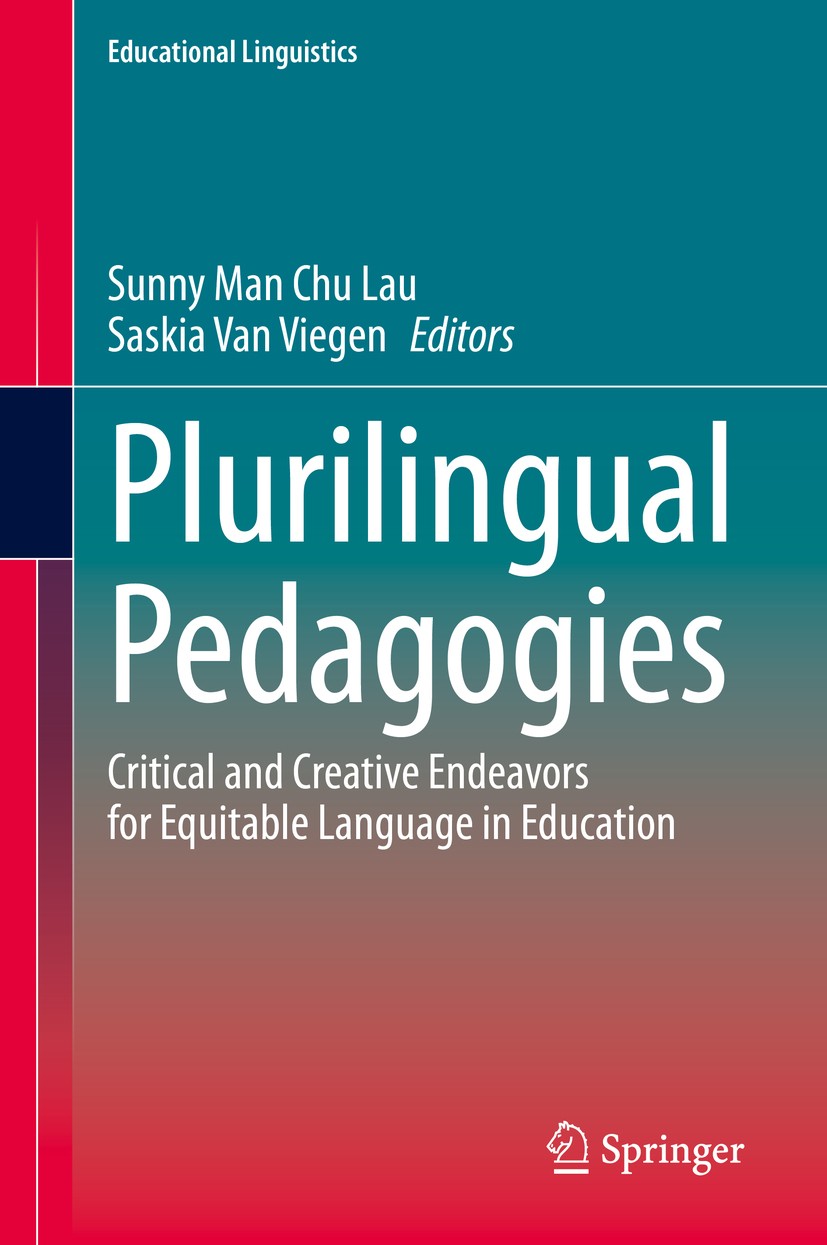 Titlebook: Plurilingual Pedagogies; Critical and Creativ Sunny Man Chu Lau,Saskia Van Viegen Book 2020 Springer Nature Switzerland AG 2020 second lang Titlebook: Plurilingual Pedagogies; Critical and Creativ Sunny Man Chu Lau,Saskia Van Viegen Book 2020 Springer Nature Switzerland AG 2020 second lang
