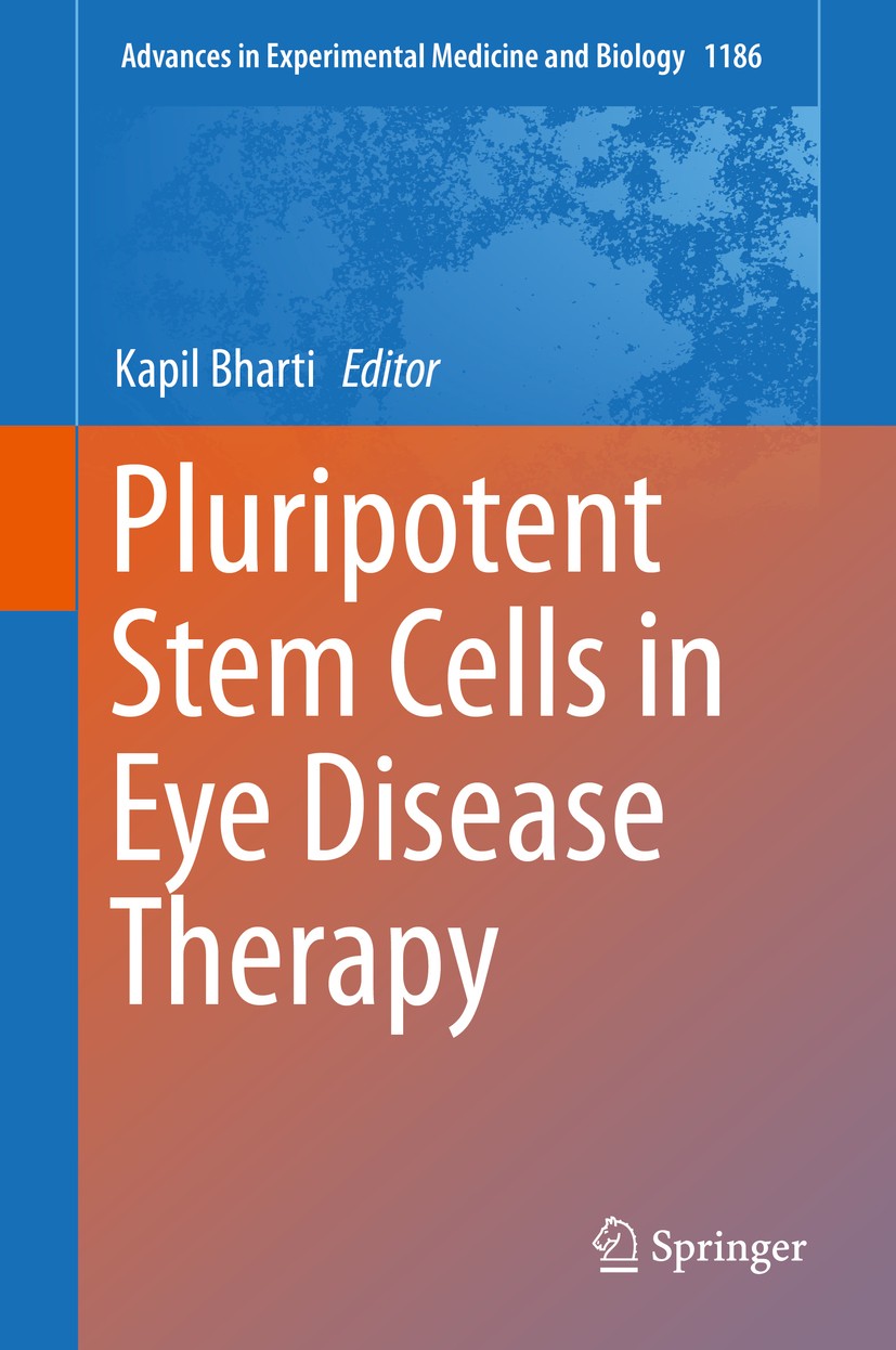 Titlebook: Pluripotent Stem Cells in Eye Disease Therapy; Kapil Bharti Book 2019 Springer Nature Switzerland AG 2019 photoreceptors.retinal disease.r Titlebook: Pluripotent Stem Cells in Eye Disease Therapy; Kapil Bharti Book 2019 Springer Nature Switzerland AG 2019 photoreceptors.retinal disease.r