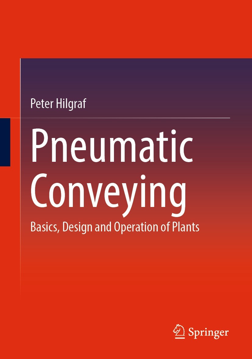 Titlebook: Pneumatic Conveying; Basics, Design and O Peter Hilgraf Book 2024 The Editor(s) (if applicable) and The Author(s), under exclusive license Titlebook: Pneumatic Conveying; Basics, Design and O Peter Hilgraf Book 2024 The Editor(s) (if applicable) and The Author(s), under exclusive license