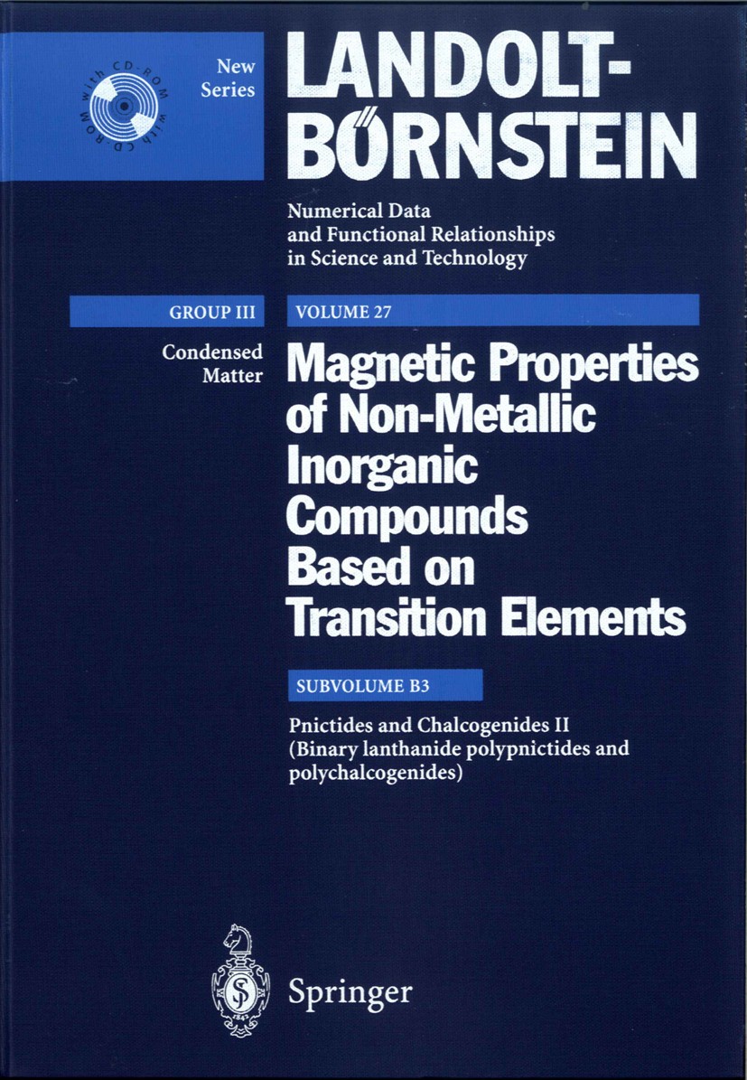 Titlebook: Binary Lanthanide Polypnictides and Polychalcogenides; H.P.J. Wijn Book 2000Latest edition Springer-Verlag Berlin Heidelberg 2000 Magnetic Titlebook: Binary Lanthanide Polypnictides and Polychalcogenides; H.P.J. Wijn Book 2000Latest edition Springer-Verlag Berlin Heidelberg 2000 Magnetic