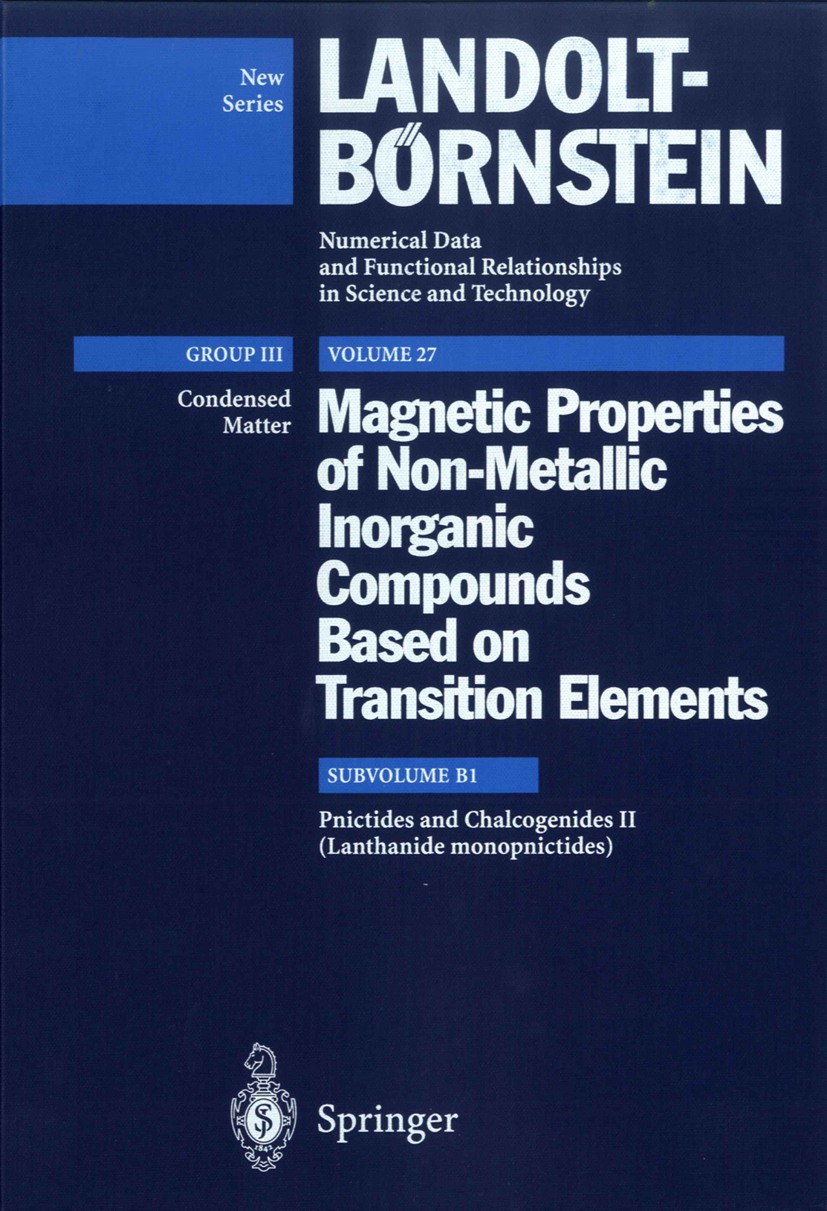 Titlebook: Lanthanide Monopnictides; H.P.J. Wijn Book 1998Latest edition Springer-Verlag Berlin Heidelberg 1998 Chalcogenide.chalcogenides.magnetic p Titlebook: Lanthanide Monopnictides; H.P.J. Wijn Book 1998Latest edition Springer-Verlag Berlin Heidelberg 1998 Chalcogenide.chalcogenides.magnetic p