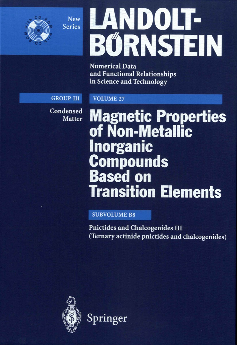 Titlebook: Pnictides and Chalcogenides III (Ternary actinide pnictides and chalcogenides); H.P.J. Wijn Book 20041st edition Springer-Verlag Berlin He Titlebook: Pnictides and Chalcogenides III (Ternary actinide pnictides and chalcogenides); H.P.J. Wijn Book 20041st edition Springer-Verlag Berlin He